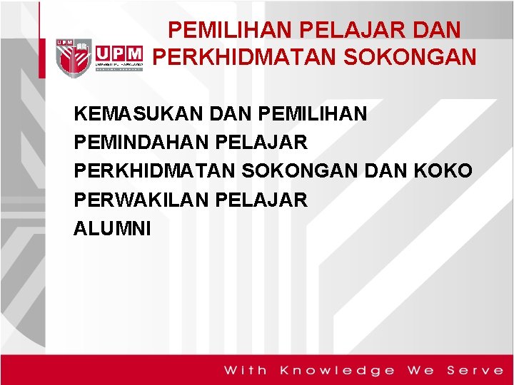 PEMILIHAN PELAJAR DAN PERKHIDMATAN SOKONGAN KEMASUKAN DAN PEMILIHAN PEMINDAHAN PELAJAR PERKHIDMATAN SOKONGAN DAN KOKO