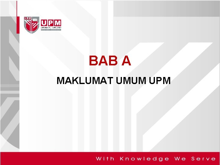 BAB A MAKLUMAT UMUM UPM 