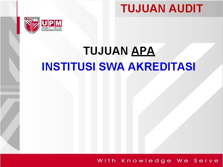 TUJUAN AUDIT TUJUAN APA INSTITUSI SWA AKREDITASI 