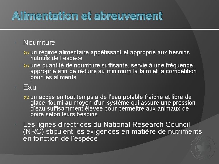 Alimentation et abreuvement Nourriture un régime alimentaire appétissant et approprié aux besoins nutritifs de