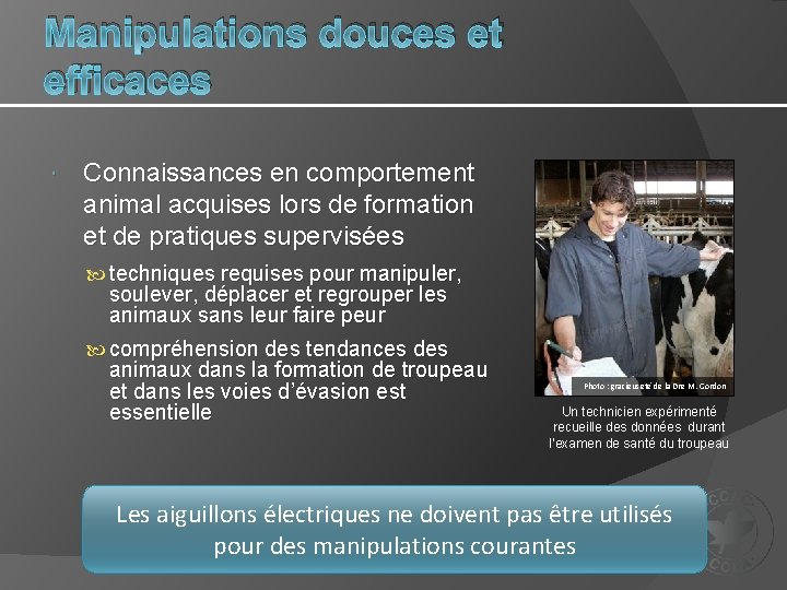 Manipulations douces et efficaces Connaissances en comportement animal acquises lors de formation et de