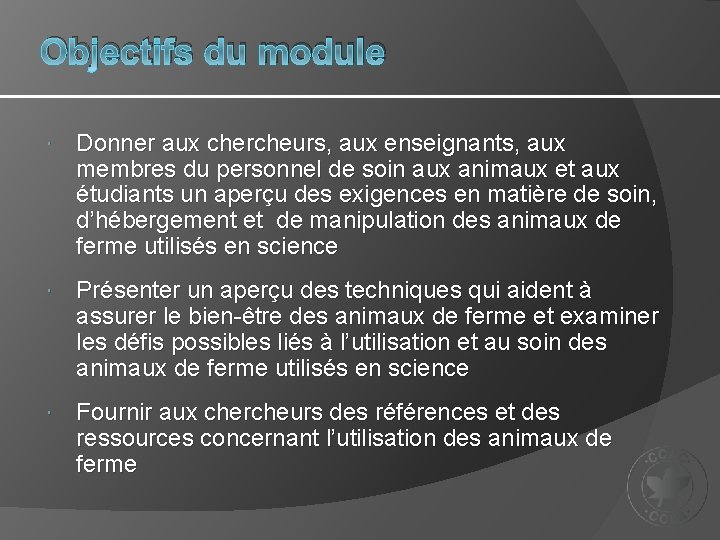 Objectifs du module Donner aux chercheurs, aux enseignants, aux membres du personnel de soin