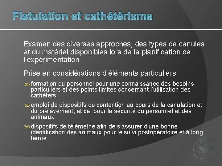 Fistulation et cathétérisme Examen des diverses approches, des types de canules et du matériel