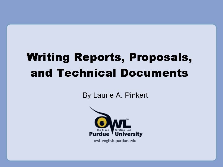 Writing Reports, Proposals, and Technical Documents By Laurie A. Pinkert 