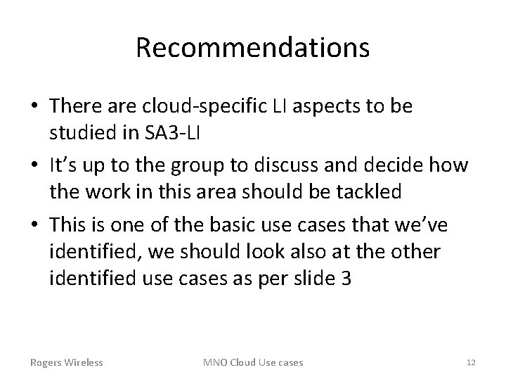 Recommendations • There are cloud-specific LI aspects to be studied in SA 3 -LI