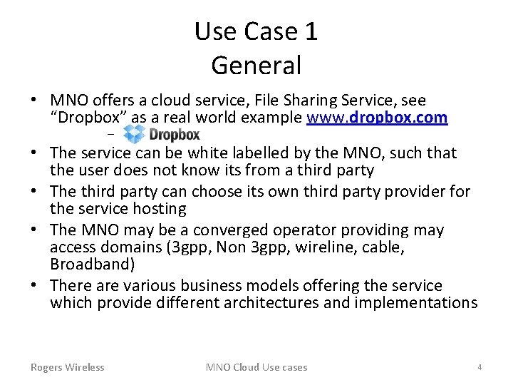 Use Case 1 General • MNO offers a cloud service, File Sharing Service, see