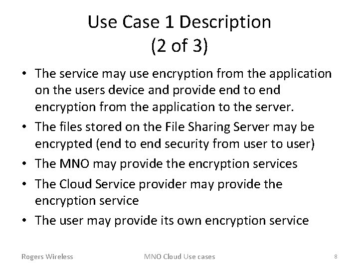 Use Case 1 Description (2 of 3) • The service may use encryption from