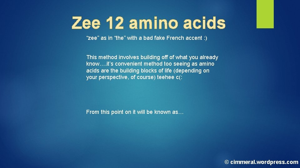 Zee 12 amino acids “zee” as in “the” with a bad fake French accent Zee 12 amino acids “zee” as in “the” with a bad fake French accent