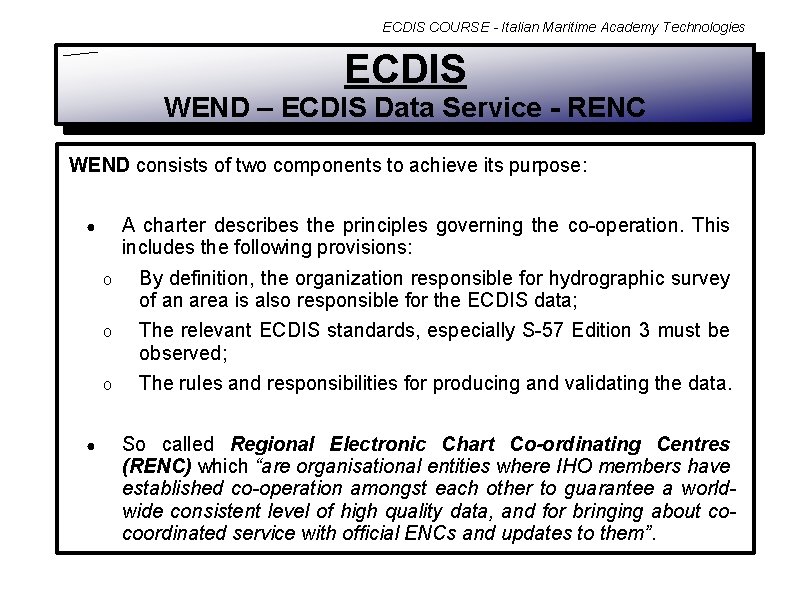 ECDIS COURSE - Italian Maritime Academy Technologies ECDIS WEND – ECDIS Data Service -