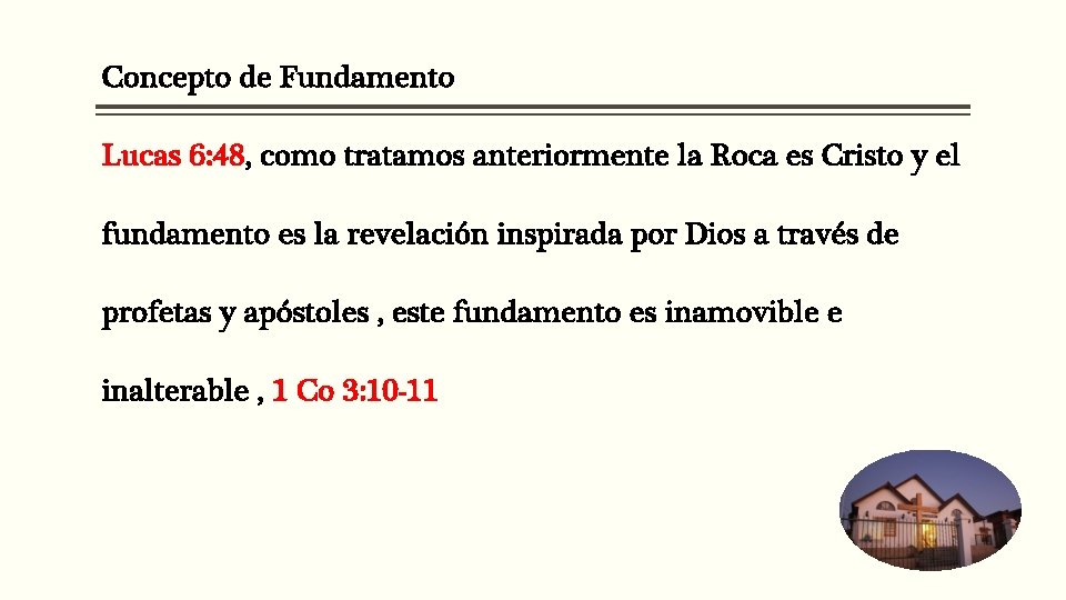 Concepto de Fundamento Lucas 6: 48, como tratamos anteriormente la Roca es Cristo y