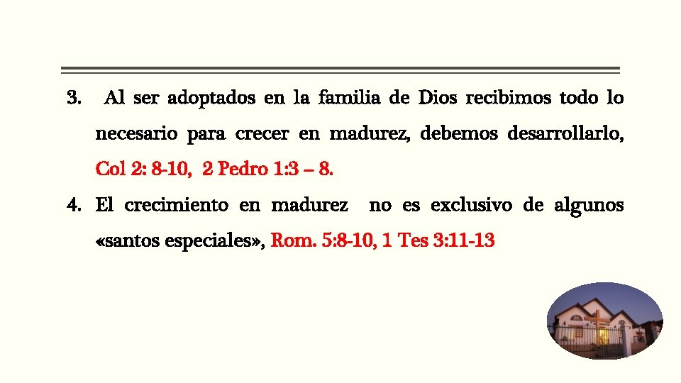 3. Al ser adoptados en la familia de Dios recibimos todo lo necesario para