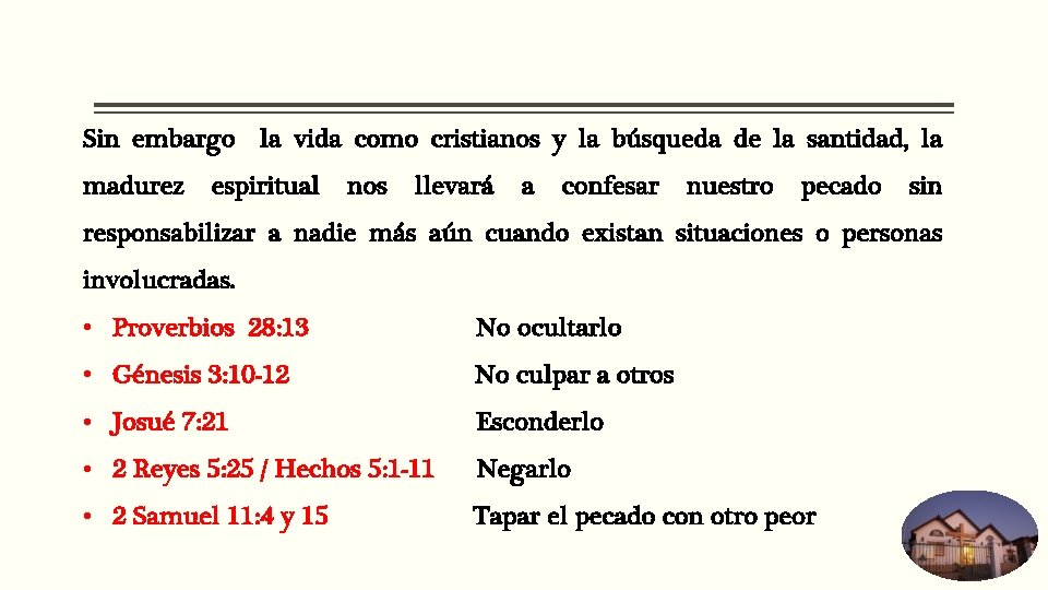 Sin embargo la vida como cristianos y la búsqueda de la santidad, la madurez