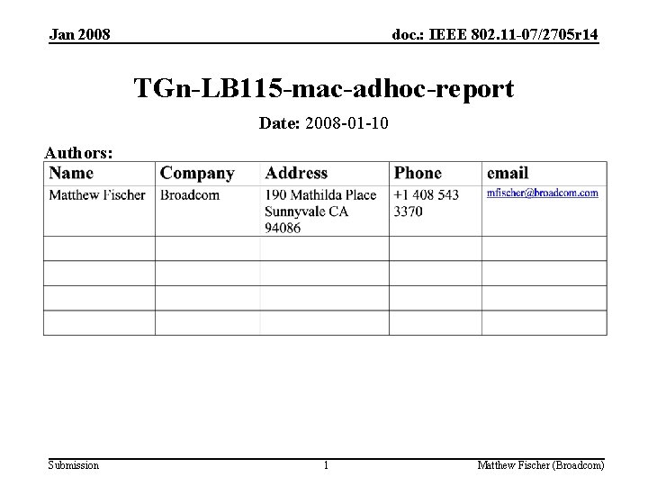 Jan 2008 doc. : IEEE 802. 11 -07/2705 r 14 TGn-LB 115 -mac-adhoc-report Date: