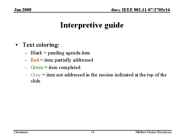 Jan 2008 doc. : IEEE 802. 11 -07/2705 r 14 Interpretive guide • Text