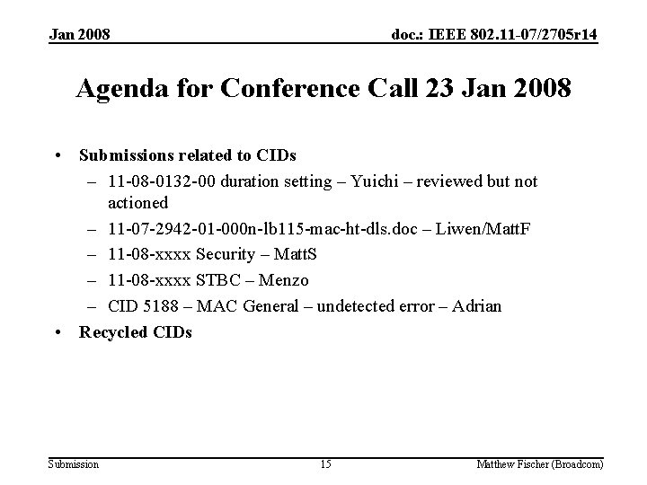 Jan 2008 doc. : IEEE 802. 11 -07/2705 r 14 Agenda for Conference Call