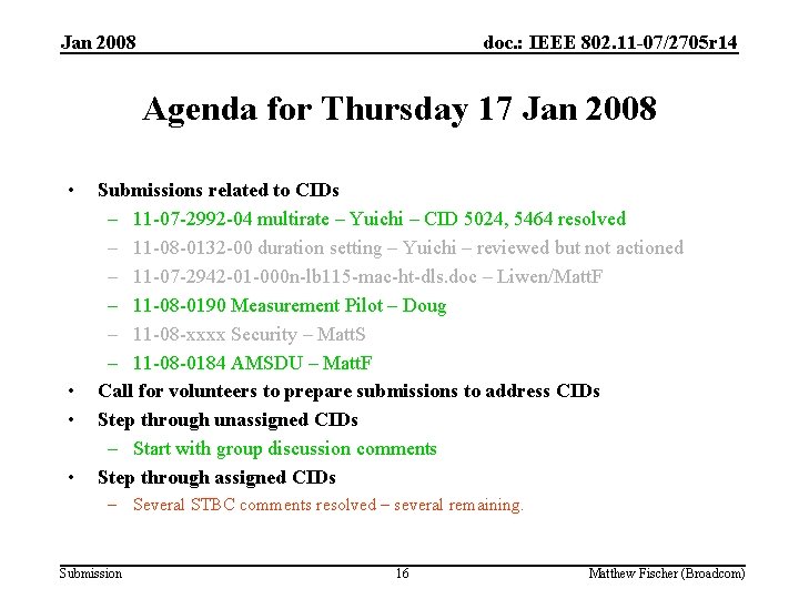 Jan 2008 doc. : IEEE 802. 11 -07/2705 r 14 Agenda for Thursday 17