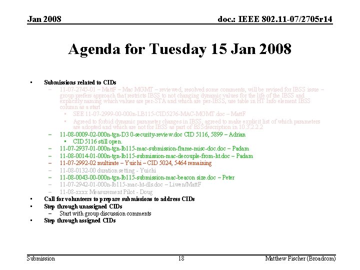 Jan 2008 doc. : IEEE 802. 11 -07/2705 r 14 Agenda for Tuesday 15