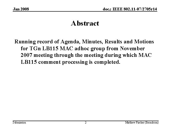 Jan 2008 doc. : IEEE 802. 11 -07/2705 r 14 Abstract Running record of