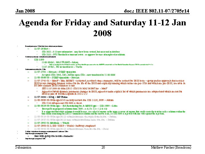 Jan 2008 doc. : IEEE 802. 11 -07/2705 r 14 Agenda for Friday and