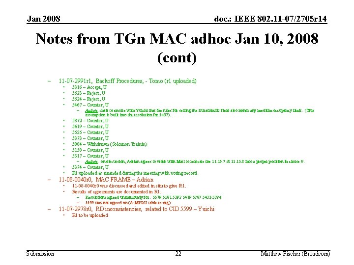 Jan 2008 doc. : IEEE 802. 11 -07/2705 r 14 Notes from TGn MAC