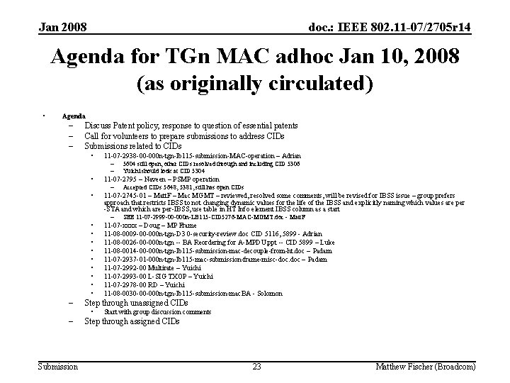 Jan 2008 doc. : IEEE 802. 11 -07/2705 r 14 Agenda for TGn MAC