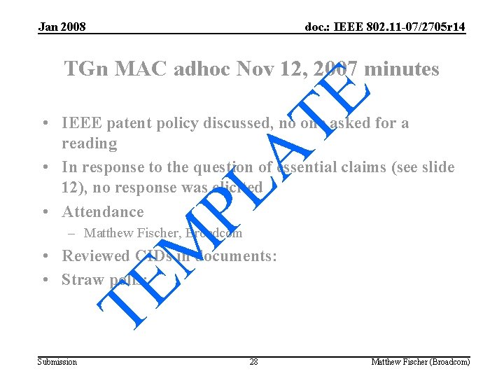 Jan 2008 doc. : IEEE 802. 11 -07/2705 r 14 TE TGn MAC adhoc