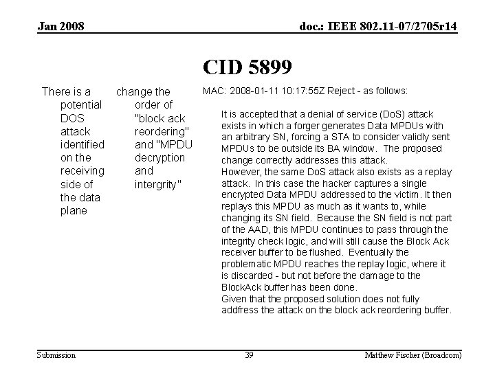 Jan 2008 doc. : IEEE 802. 11 -07/2705 r 14 CID 5899 There is