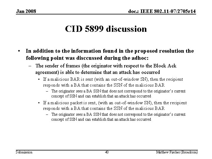 Jan 2008 doc. : IEEE 802. 11 -07/2705 r 14 CID 5899 discussion •