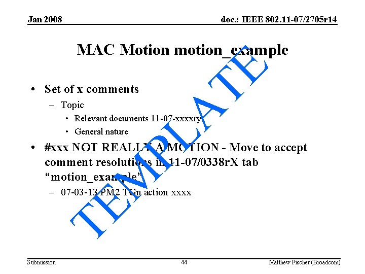 Jan 2008 doc. : IEEE 802. 11 -07/2705 r 14 – Topic PL A