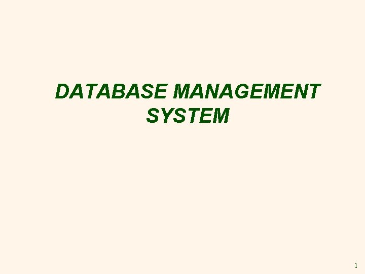 DATABASE MANAGEMENT SYSTEM 1 