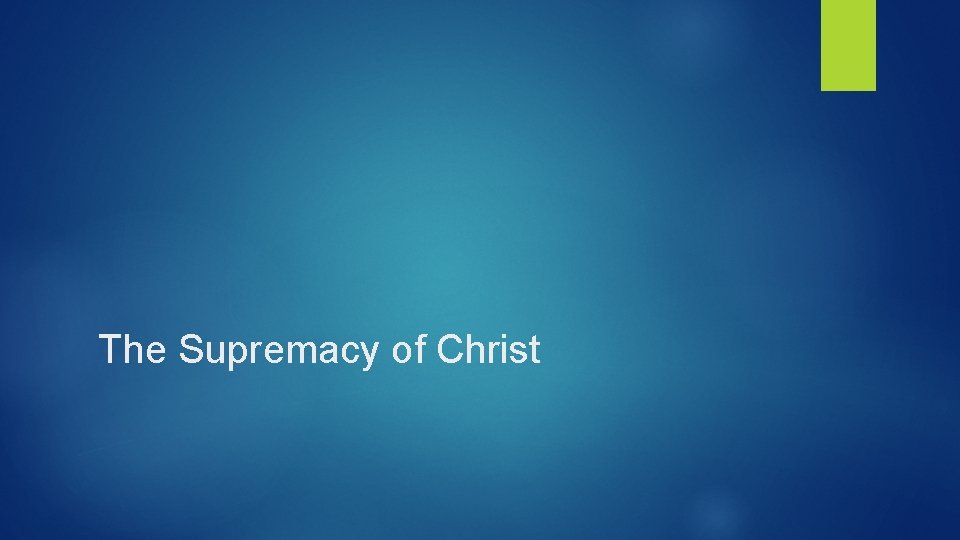 The Supremacy of Christ 
