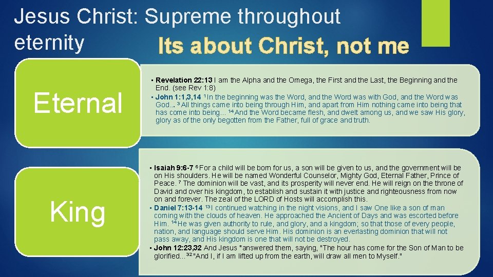Jesus Christ: Supreme throughout eternity Its about Christ, not me Eternal • Revelation 22: