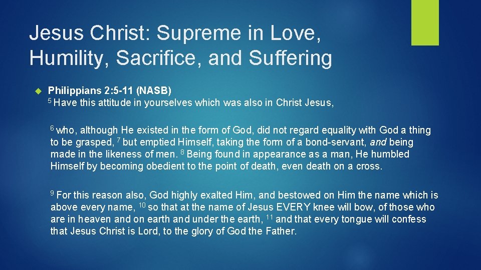 Jesus Christ: Supreme in Love, Humility, Sacrifice, and Suffering Philippians 2: 5 -11 (NASB)