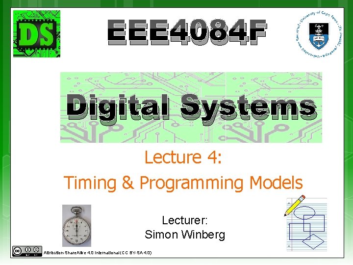 EEE 4084 F Digital Systems Lecture 4: Timing & Programming Models Lecturer: Simon Winberg