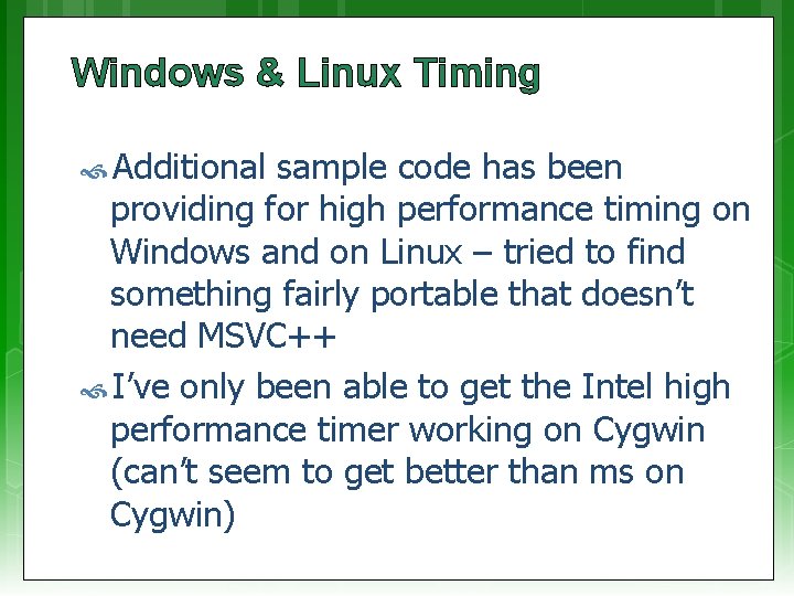 Windows & Linux Timing Additional sample code has been providing for high performance timing