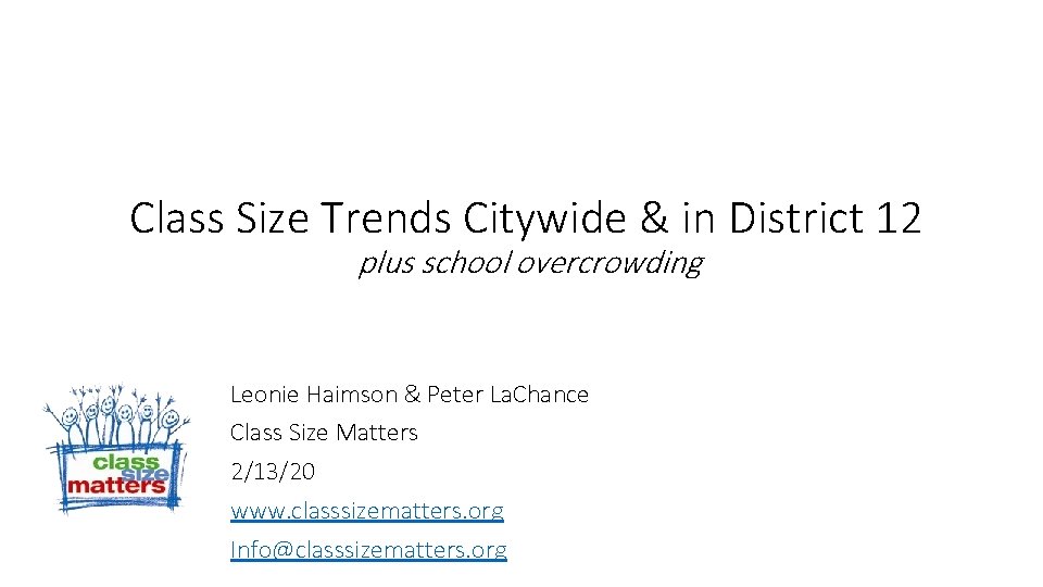 Class Size Trends Citywide & in District 12 plus school overcrowding Leonie Haimson &