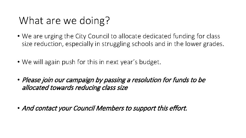 What are we doing? • We are urging the City Council to allocate dedicated