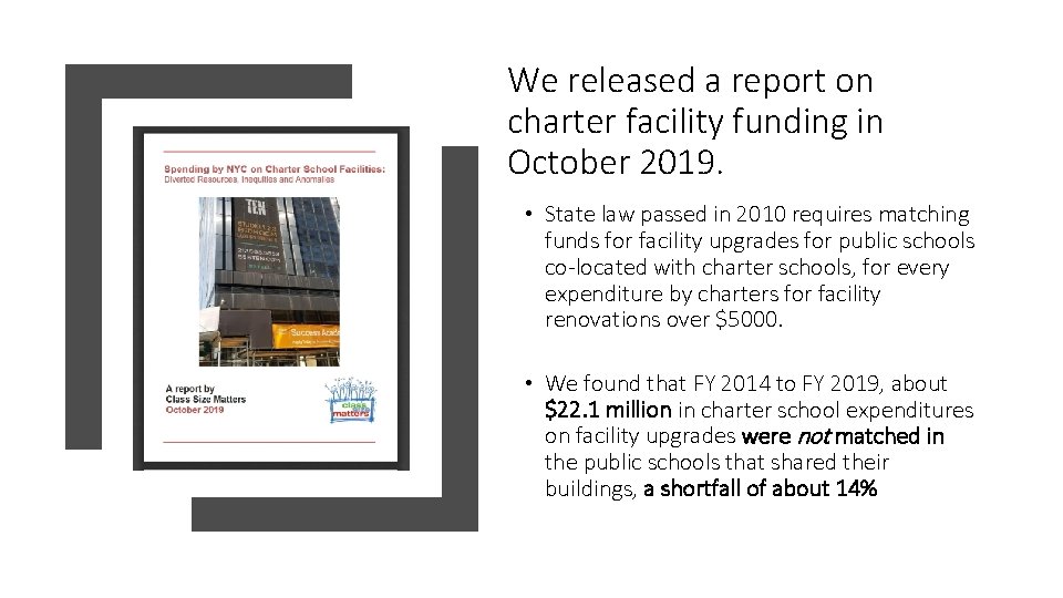 We released a report on charter facility funding in October 2019. • State law