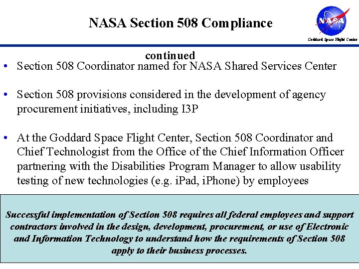 NASA Section 508 Compliance Goddard Space Flight Center continued • Section 508 Coordinator named