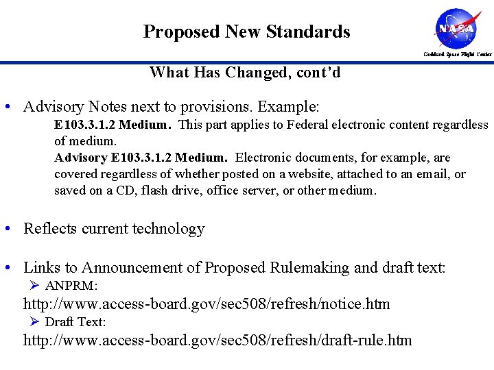 Proposed New Standards Goddard Space Flight Center What Has Changed, cont’d • Advisory Notes