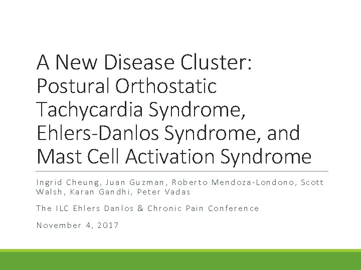 A New Disease Cluster: Postural Orthostatic Tachycardia Syndrome, Ehlers-Danlos Syndrome, and Mast Cell Activation