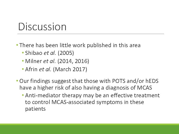 Discussion • There has been little work published in this area • Shibao et