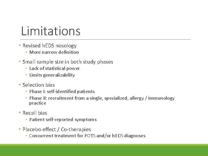 Limitations • Revised h. EDS nosology • More narrow definition • Small sample size