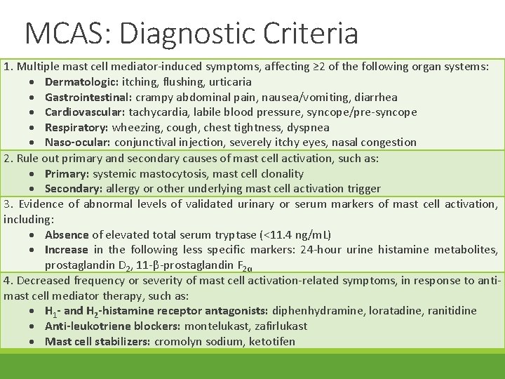 MCAS: Diagnostic Criteria 1. Multiple mast cell mediator-induced symptoms, affecting ≥ 2 of the