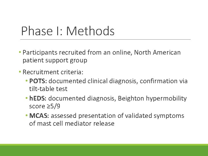 Phase I: Methods • Participants recruited from an online, North American patient support group