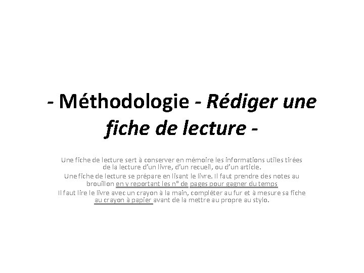 - Méthodologie - Rédiger une fiche de lecture Une fiche de lecture sert à