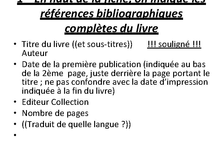 1°- En haut de la fiche, on indique les références bibliographiques complètes du livre