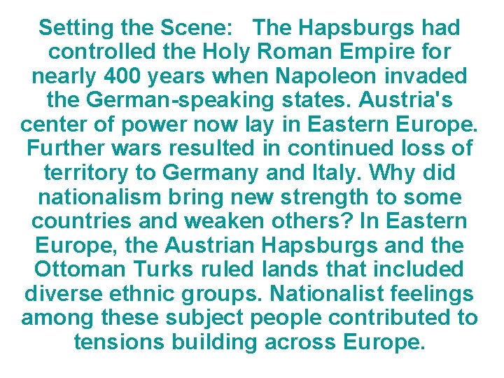 Setting the Scene: The Hapsburgs had controlled the Holy Roman Empire for nearly 400