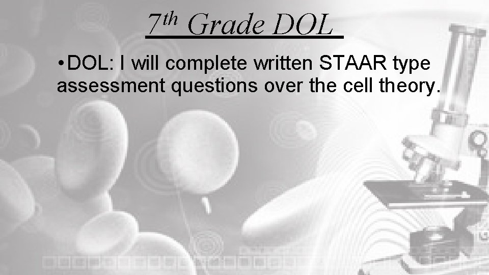 th 7 Grade DOL • DOL: I will complete written STAAR type assessment questions