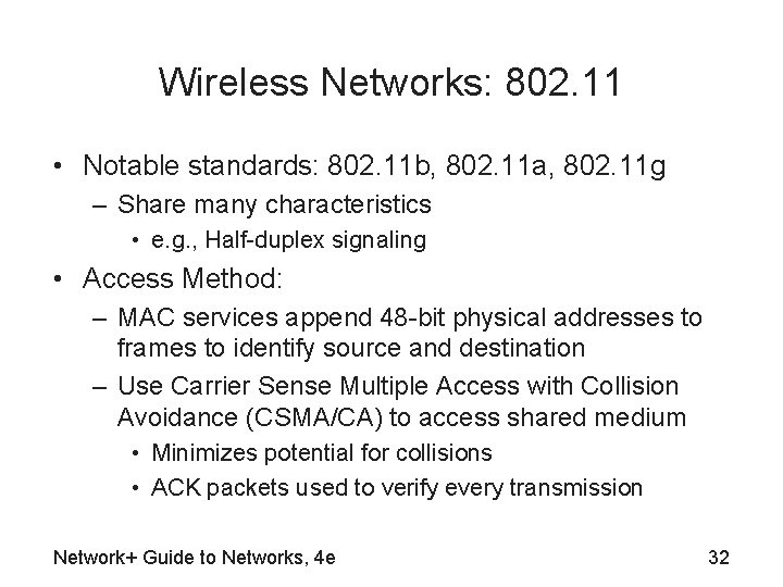 Wireless Networks: 802. 11 • Notable standards: 802. 11 b, 802. 11 a, 802.